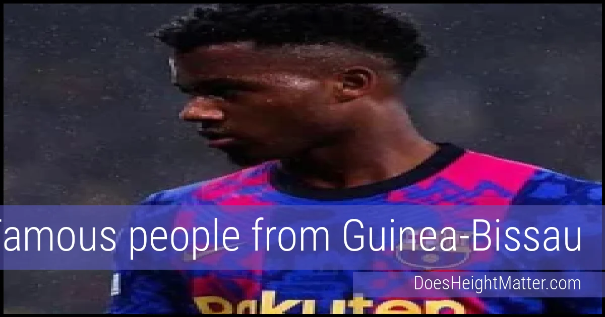 Famous people and average height in Guinea-Bissau