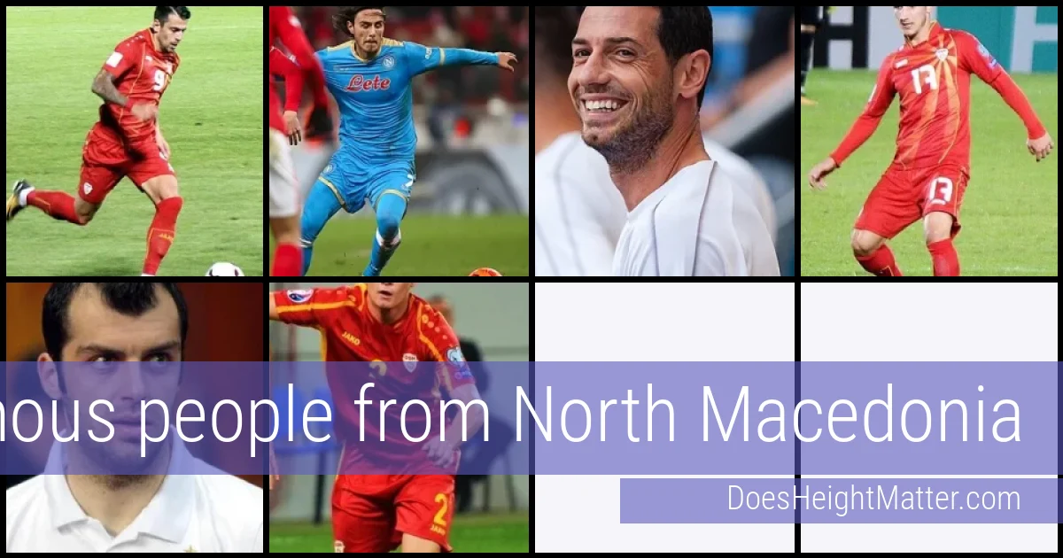 Famous people and average height in North Macedonia