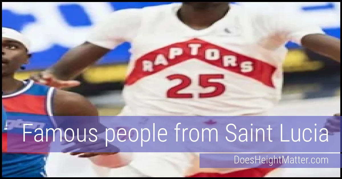 Famous people and average height in Saint Lucia
