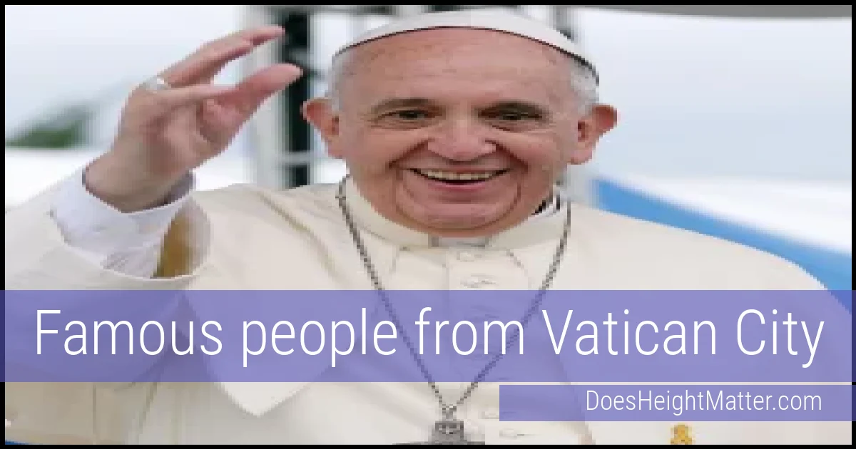 Famous people and average height in Vatican City