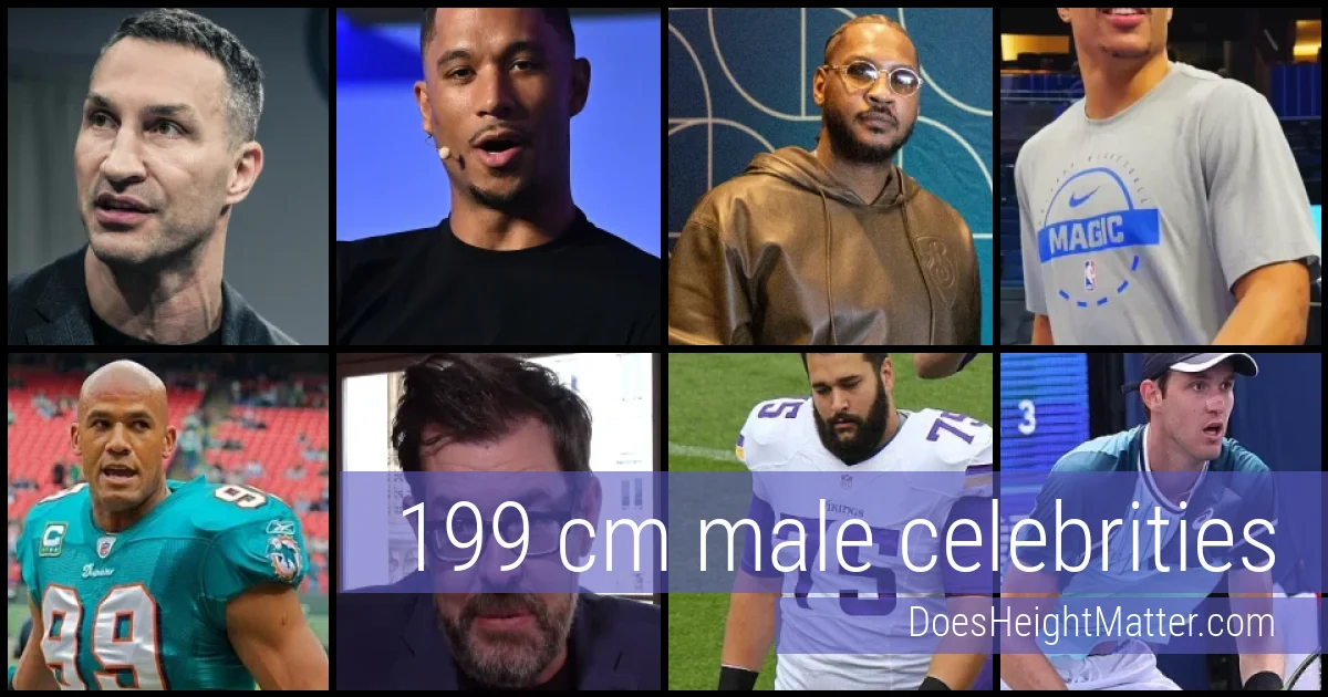 199 cm Male Celebrities and Famous Men