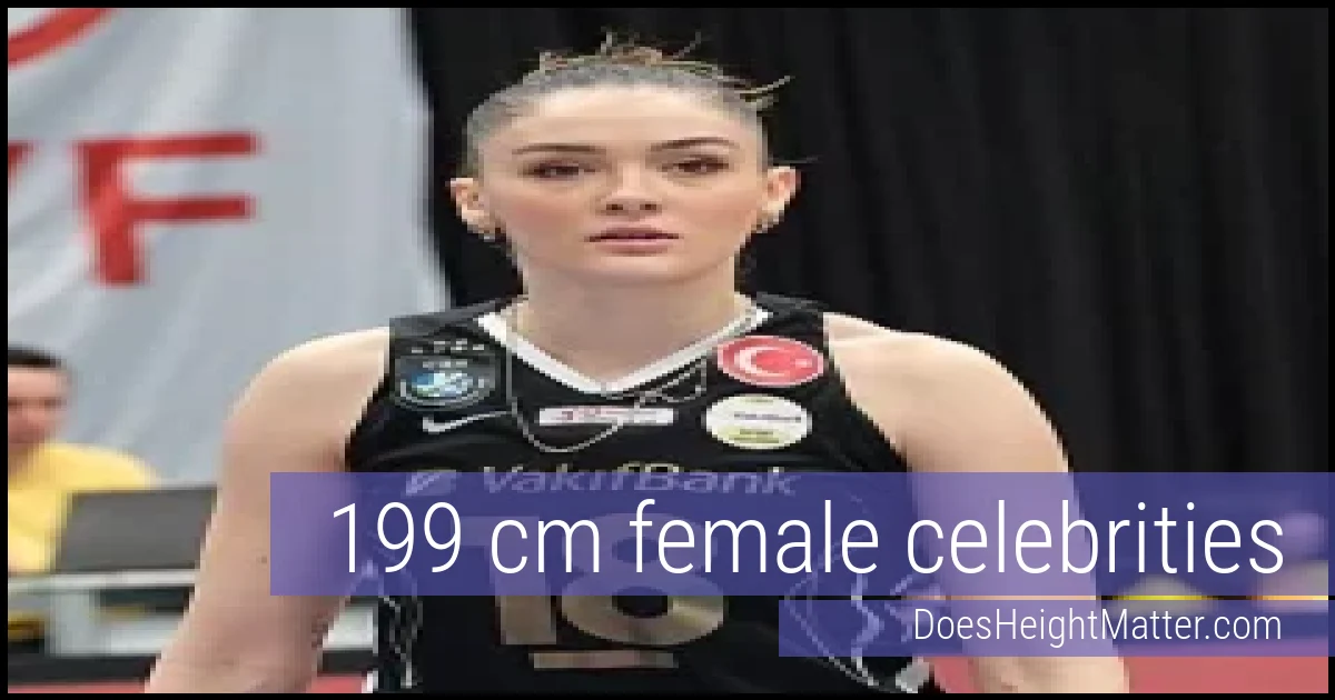 199 cm Female Celebrities and Famous Women