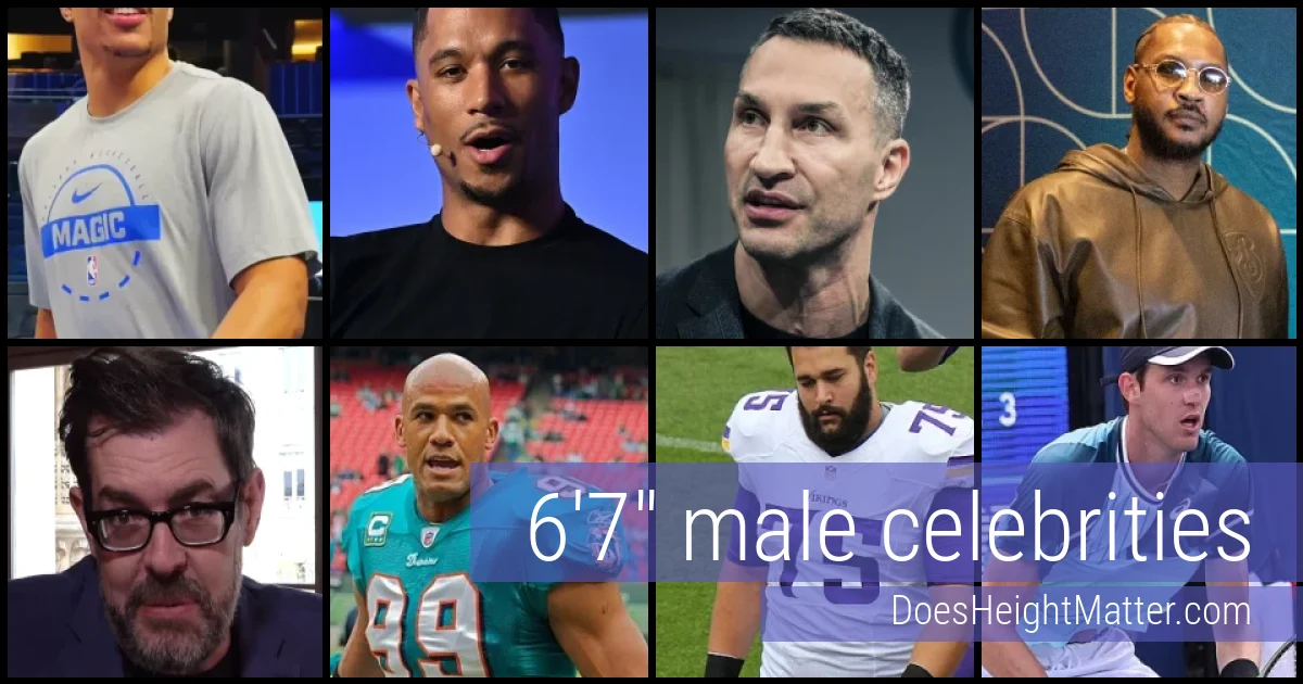 6'7" Male Celebrities and Famous Men