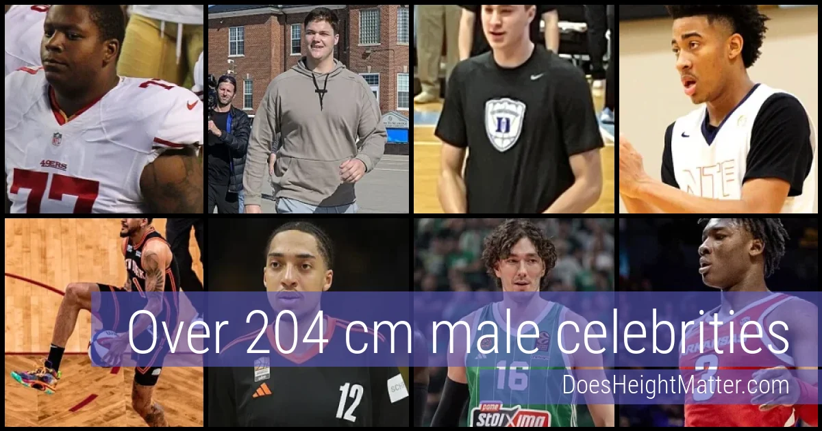 Over 204 cm Male Celebrities and Famous Men