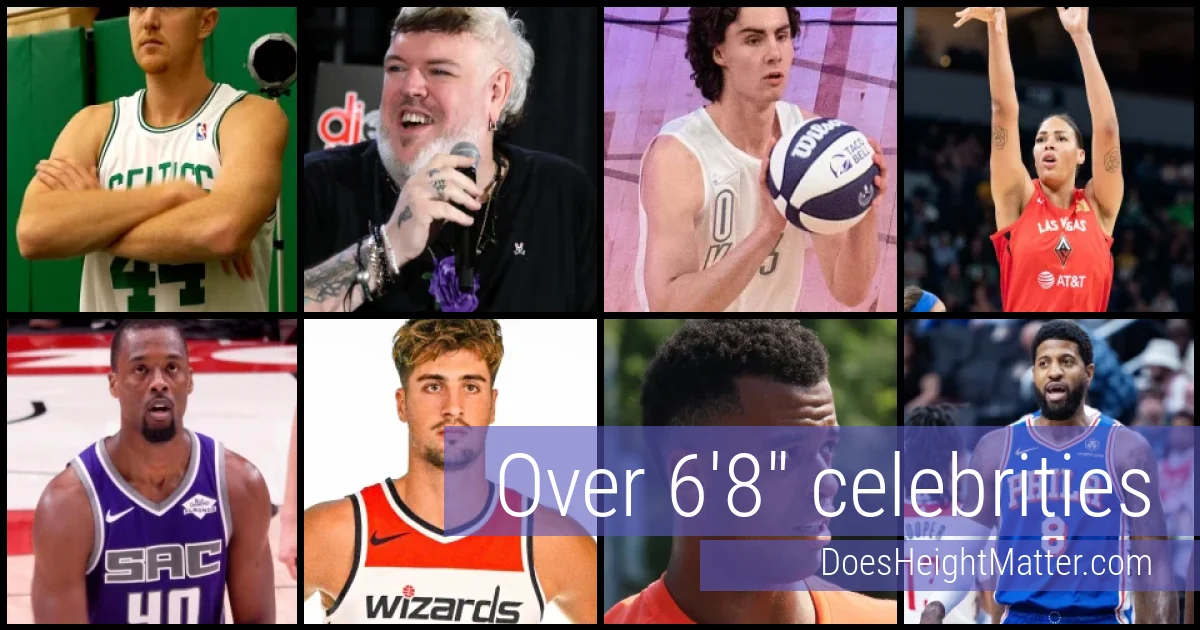 Over 6'8" Celebrities and Famous People